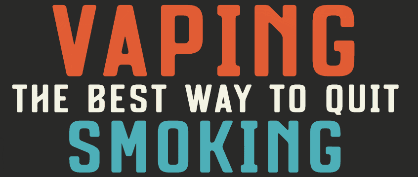 Vaping helps you quit smoking